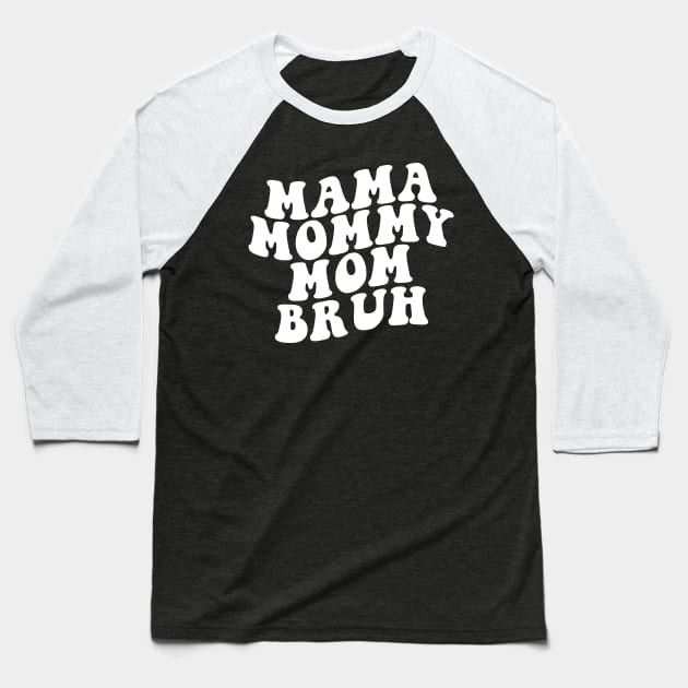 Mama Mommy Mom Bruh Shirt, Mama Shirt, Sarcastic Mom Shirt, Funny Bruh Shirt, Funny Sarcasm Mom Gift, Sarcastic Quotes Tee, Mother's Day Baseball T-Shirt by Giftyshoop